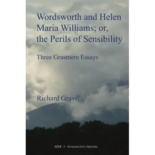Wordsworth and Helen Maria Williams; or, the Perils of Sensibility