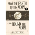 From the Earth to the Moon and Round the Moon