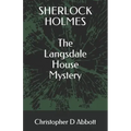 SHERLOCK HOLMES The Langsdale House Mystery