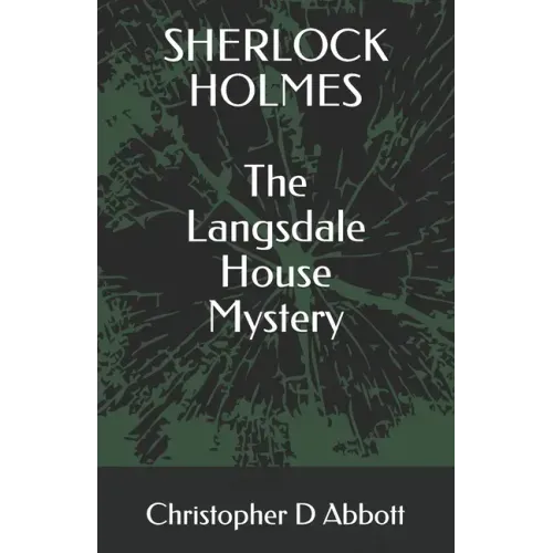 SHERLOCK HOLMES The Langsdale House Mystery