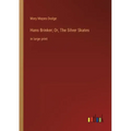 Hans Brinker; Or, The Silver Skates: in large print