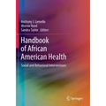 Handbook of African American Health: Social and Behavioral Interventions