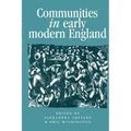 Communities in Early Modern England: Networks, Place, Rhetoric