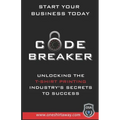 Code Breaker - Unlocking the T-Shirt Printing Industry's Secrets to Success