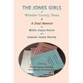 The Jones Girls of Wheeler County, Texas: A Dual Memoir