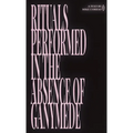 Rituals Performed in the Absence of Ganymede