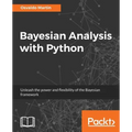 Bayesian Analysis with Python: Unleash the power and flexibility of the Bayesian framework