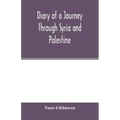 Diary of a Journey Through Syria and Palestine