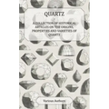 Quartz - A Collection of Historical Articles on the Origins, Properties and Varieties of Quartz