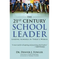 21st Century School Leader: Leading Schools in Today's World