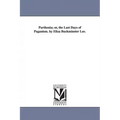 Parthenia; or, the Last Days of Paganism. by Eliza Buckminster Lee.
