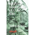 Artificial Intelligence (A.I.) for Kids: The Abiotic Brain