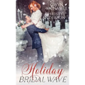 Holiday Bridal Wave: (A Forbidden Office Fake Marriage Billionaire Holiday Romance)
