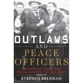 Outlaws and Peace Officers: Memoirs of Crime and Punishment in the Old West