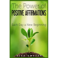 The Power of Positive Affirmations: Each Day a New Beginning