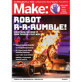 Make: Volume 81: Everything You Need to Know to Build, Fight, Win
