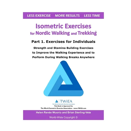 Isometric Exercises for Nordic Walking and Trekking: Part 1. Exercises for Individuals - Strength, Muscle and Stamina Building Exercises to Improve th