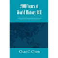 2000 Years of World History BCE: The history of human civilization from dawn until the current era told in one breath, unrestricted by national bounda