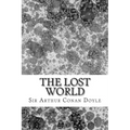The Lost World: (Sir Arthur Conan Doyle Classics Collection)
