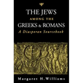 The Jews Among the Greeks and Romans: A Diasporan Sourcebook