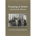 Grasping at Straws: Letters from the Holocaust