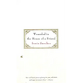Wounded in the House of a Friend