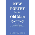 New Poetry by an Old Man: From the Hop Fields of Oregon to the Mission Fields of Africa
