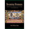 Becoming Ottomans: Sephardi Jews and Imperial Citizenship in the Modern Era