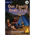Our Family Bush Trip - Our Yarning