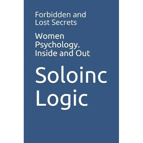 Women Psychology. Inside and Out: Forbidden and Lost Secrets