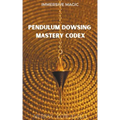 Pendulum Dowsing Mastery Codex