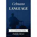 Cebuano Language: 101 Cebuano Verbs