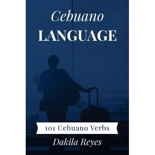 Cebuano Language: 101 Cebuano Verbs