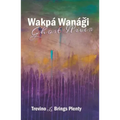 Wakpá Wanági, Ghost River