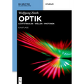 Optik: Lichtstrahlen - Wellen - Photonen