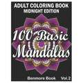 100 Basic Mandalas Midnight Edition: An Adult Coloring Book with Fun, Simple, Easy, and Relaxing for Boys, Girls, and Beginners Coloring Pages (Volume