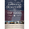 The American Empire and the Commonwealth of God: A Political, Economic, Religious Statement