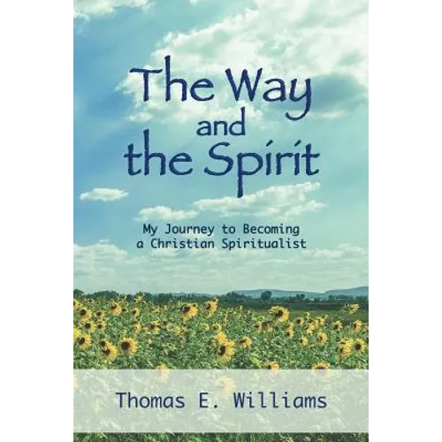 The Way and the Spirit: My Journey to Becoming a Christian Spiritualist