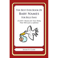 The Best Ever Book of Baby Names for Bills Fans: 33,000+ Names for Your Baby That Will Last a Lifetime
