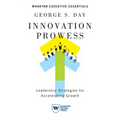 Innovation Prowess: Leadership Strategies for Accelerating Growth