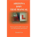 Arizona DMV Test Manual: Practice and Pass DMV Exams With Over 300 Questions And Answers