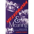 Melodrama and Meaning: History, Culture, and the Films of Douglas Sirk