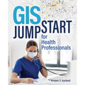 GIS Jump Start for Health Professionals