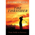 The Thrasher: From Fields to Fairways