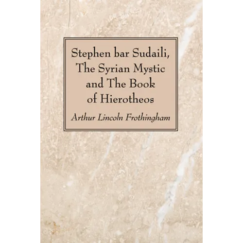 Stephen bar Sudaili, The Syrian Mystic and The Book of Hierotheos