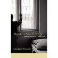 Think It Not Strange