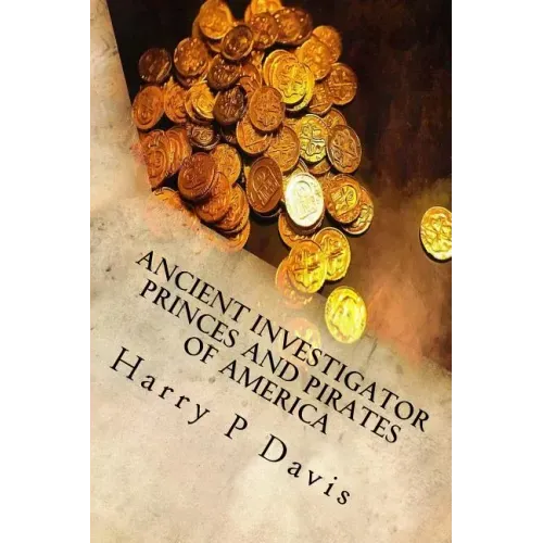 Ancient Investigator: Princes and Pirates of America Revised
