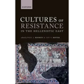 Cultures of Resistance in the Hellenistic East