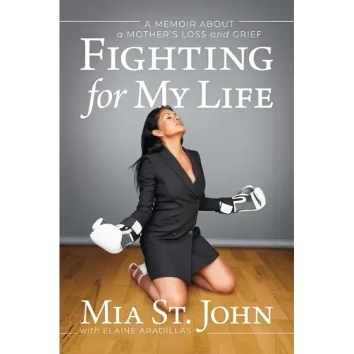 Fighting for My Life: A Memoir about a Mother's Loss and Grief