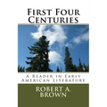 First Four Centuries: A Reader in Early American Literature